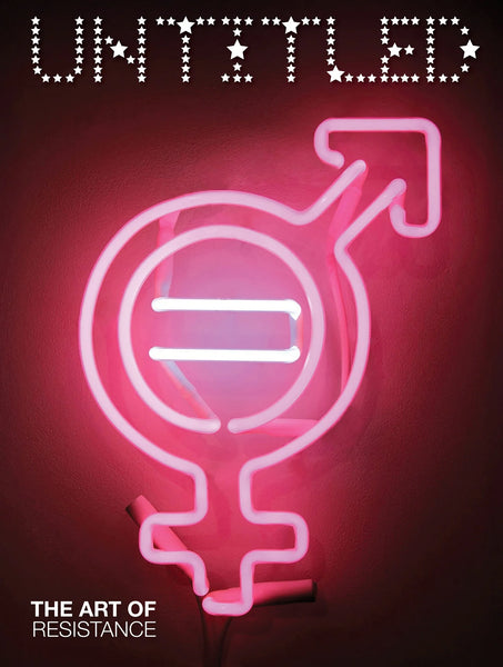 THE UNTITLED MAGAZINE ART EDITION 001: THE ART OF RESISTANCE